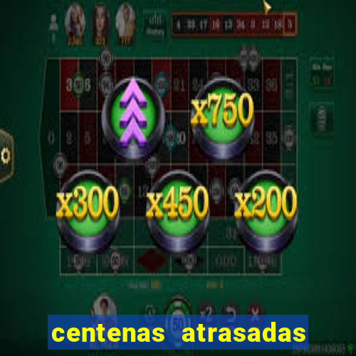 centenas atrasadas na federal